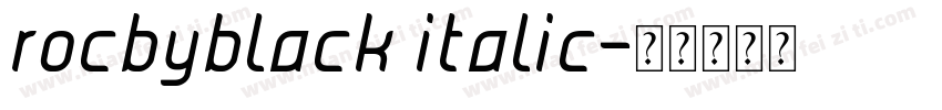 rocbyblack italic字体转换